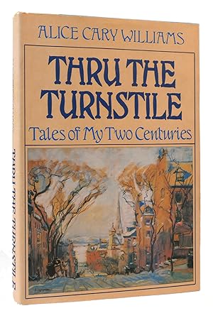 Seller image for THRU THE TURNSTILE Tales of My Two Centuries for sale by Rare Book Cellar