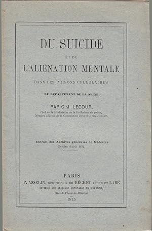 Seller image for Du suicide et de l'alination mentale dans les prisons cellulaires du dpartement de la Seine for sale by PRISCA