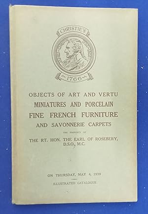 Catalogue of objects of art and vertu, miniatures and porcelain, fine French furniture and Savonn...