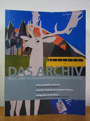 Das Archiv. Post- und Telekommunikationsgeschichte. Heft 1, 2005. Titel: Sicher, pünktlich, preis...