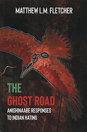 The Ghost Road: Anishinaabe Responses to Indian Hating