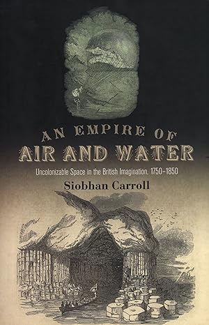 Imagen del vendedor de An Empire of Air and Water: Uncolonizable Space in the British Imagination, 175-185 a la venta por The Anthropologists Closet