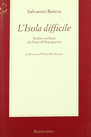 Bild des Verkufers fr L'isola difficile. Sicilia e siciliani dai Fasci al Dopoguerra. zum Verkauf von FIRENZELIBRI SRL