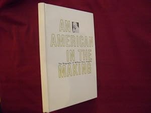 Seller image for An American in the Making. The Biography of William Dzus, Inventor. for sale by BookMine