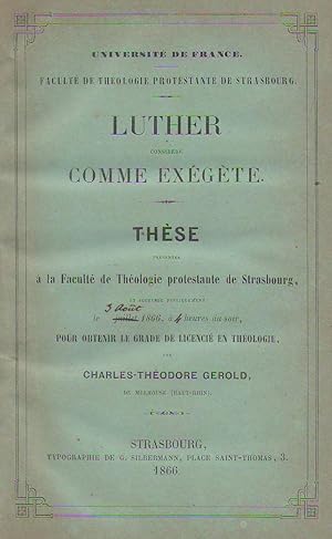 Seller image for Luther considr comme exgte, thse prsente  la facult de Thologie Protestante de Strasbourg for sale by PRISCA