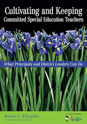 Bild des Verkufers fr Cultivating and Keeping Committed Special Education Teachers: What Principals and District Leaders Can Do zum Verkauf von WeBuyBooks