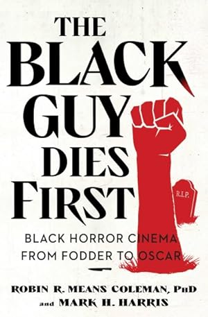 Bild des Verkufers fr Black Guy Dies First : Black Horror Cinema from Fodder to Oscar zum Verkauf von GreatBookPrices