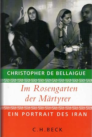 Seller image for Im Rosengarten der Martyrer. ein Portrait des Iran for sale by Schrmann und Kiewning GbR