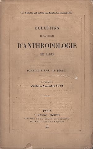 Seller image for Bulletins de la Socit d'Anthropologie de Paris. - Tome Huitime (11 Srie) - 5 Fascicule - Juillet  Novembre 1873 for sale by PRISCA