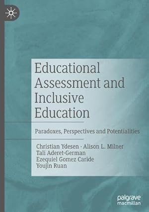 Bild des Verkufers fr Educational Assessment and Inclusive Education : Paradoxes, Perspectives and Potentialities zum Verkauf von AHA-BUCH GmbH