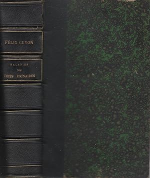 Seller image for Leons cliniques sur les maladies des voies urinaires : professes  l'hpital Necker (2e dition) / par J.-C.-Flix Guyon,. for sale by PRISCA