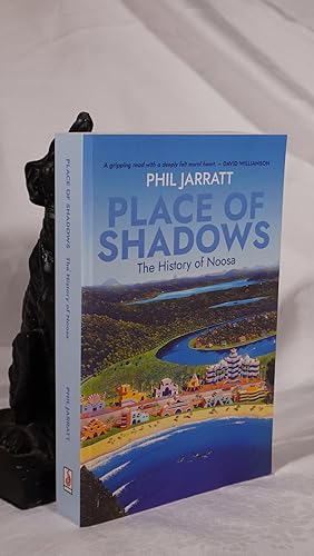 PLACE OF SHADOWS. The History of Noosa