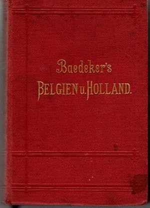 Belgien und Holland nebst dem Großherzogtum Luxenburg. Handbuch für Reisende.