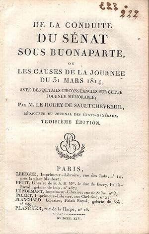 Seller image for De la conduite du Snat sous Buonaparte, ou Les causes de la journe du 31 mars 1814 . par M. Le Hodey ["sic"] de Saultchevreuil,. Troisime dition for sale by PRISCA