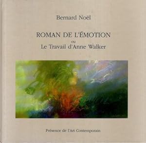 Roman de l'emotion ou Le Travail d'Anne Walker. PACA;