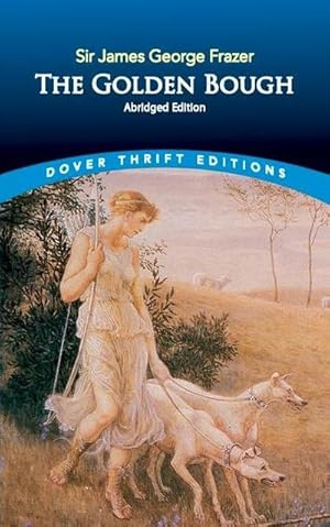 Seller image for The Golden Bough (Dover Thrift Editions): A Study in Religion and Magic : Abridged Edition for sale by AHA-BUCH