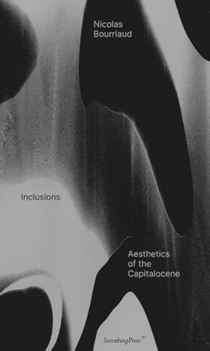 Image du vendeur pour Inclusions : Aesthetics of the Capitalocene mis en vente par GreatBookPrices