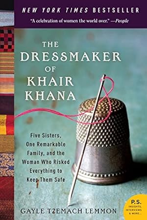 Seller image for The Dressmaker of Khair Khana: Five Sisters, One Remarkable Family, and the Woman Who Risked Everything to Keep Them Safe for sale by Reliant Bookstore