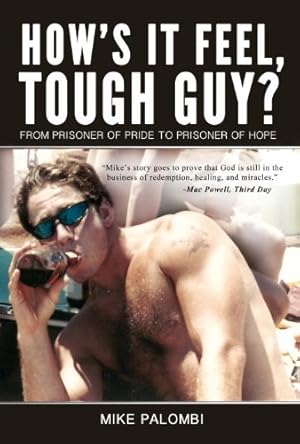 Seller image for How's It Feel, Tough Guy?: From Prisoner of Pride to Prisoner of Hope for sale by Reliant Bookstore