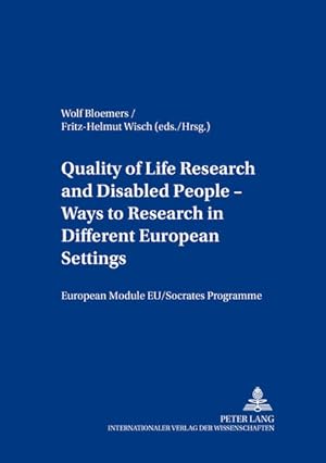 Seller image for Quality of life research and disabled people. Ways to Research in different European Settings. European module, EU-Sokrates Programme / European social Inclusion, Sozialgemeinschaft Europa, Vol. 2. for sale by Antiquariat Thomas Haker GmbH & Co. KG