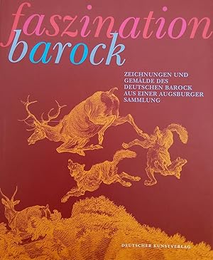 Seller image for Faszination Barock: Zeichnungen und Gemlde des Deutschen Barock aus einer Augsburger Sammlung for sale by diakonia secondhand