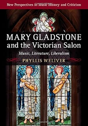 Seller image for Mary Gladstone and the Victorian Salon: Music, Literature, Liberalism (New Perspectives in Music History and Criticism) by Weliver, Phyllis [Hardcover ] for sale by booksXpress