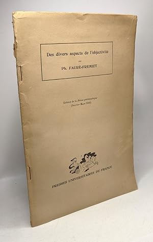 Des divers aspects de l'objectivité - EXTRAIT de la Revue philosophique (Janvier - Mars 1949)