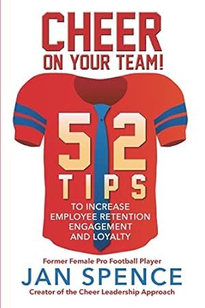 Immagine del venditore per Cheer on Your Team!: 52 Tips to Increase Employee Retention, Engagement and Loyalty venduto da Reliant Bookstore