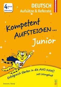 Bild des Verkufers fr Kompetent Aufsteigen Junior Deutsch - Aufsaetze und Referate 4. Klasse VS zum Verkauf von moluna