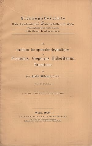 Seller image for La Tradition des opuscules dogmatiques de Foebadius, Gregorius Illiberitanus, Faustinus, par Dom Andr Wilmart, . for sale by PRISCA