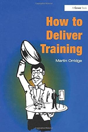 Seller image for How to Deliver Training for sale by WeBuyBooks