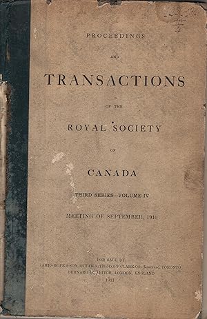 Bild des Verkufers fr Proceedings and Transactions of the Royal Society of Canada. - Third Series - Volume IV - Meeting of September, 1910. zum Verkauf von PRISCA