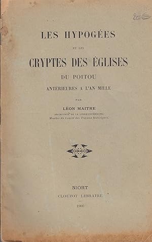 Imagen del vendedor de Les hypoges et les cryptes des glises du Poitou antrieures  l'an mille a la venta por PRISCA
