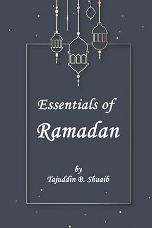 Bild des Verkufers fr Essentials of Ramadan, The Fasting Month zum Verkauf von AHA-BUCH GmbH