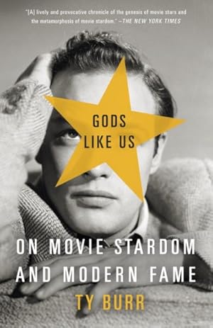 Imagen del vendedor de Gods Like Us : On Movie Stardom and Modern Fame a la venta por GreatBookPrices