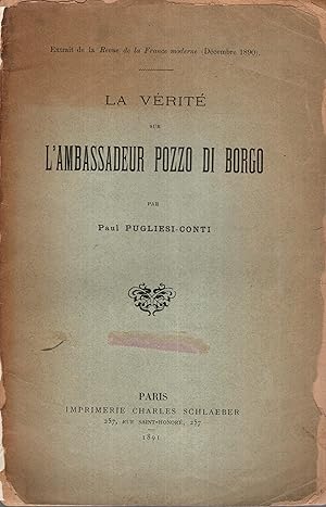 Image du vendeur pour La verite sur l'ambassadeur Pozzo di Borgo mis en vente par PRISCA