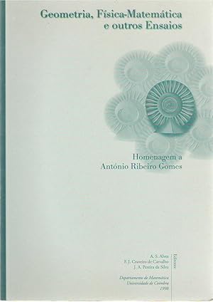 Seller image for Geometria, Fisica-Matematica e outros Ensaios. Homenagem a Antonio Ribeiro Gomes for sale by PRISCA