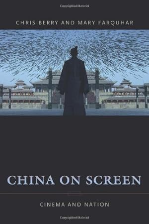 Immagine del venditore per China on Screen: Cinema and Nation (Film and Culture Series) by Berry Ph.D., Christopher, Farquhar Ph.D., Mary Ann [Paperback ] venduto da booksXpress