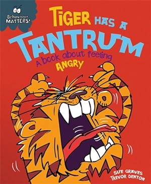 Bild des Verkufers fr Behaviour Matters: Tiger Has a Tantrum - a Book About Feeling Angry zum Verkauf von GreatBookPrices