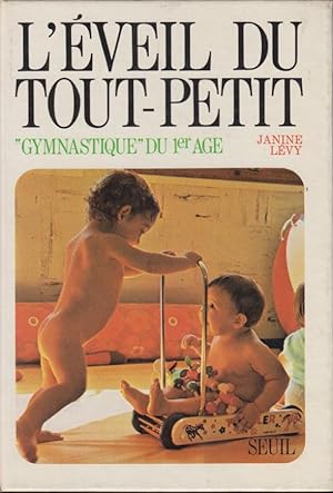 Seller image for L'veil du tout-petit : "gymnastique" du premier ge for sale by PRISCA