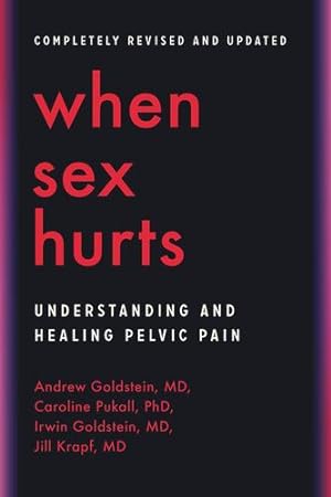 Seller image for When Sex Hurts: Understanding and Healing Pelvic Pain by Goldstein MD, Andrew, Pukall PhD, Caroline, Goldstein MD, Irwin, Krapf, Dr. Jill [Paperback ] for sale by booksXpress