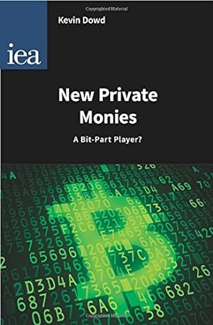 Immagine del venditore per New Private Monies: A Bit-part Player? (Hobart Papers) by Dowd, Kevin [Paperback ] venduto da booksXpress