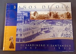 BAÑOS DE OLA. El Sardinero y Santander. 1847 - 1930