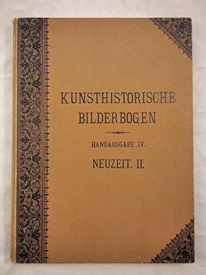 Kunsthistorische Bilderbogen - Handausgabe IV - Die Kunst der neueren Zeit, zweitere Hälfte: Der ...