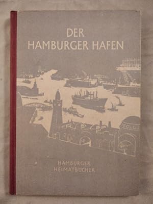 Der Hamburger Hafen [Hamburger Heimatbücher].