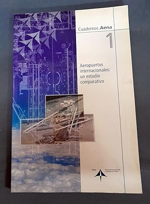 Imagen del vendedor de Aeropuertos internacionales: un estudio comparativo. Cuadernos Aena 1 a la venta por Itziar Arranz Libros & Dribaslibros