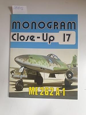 Seller image for Monogram Close-Up 17: Messerschmitt Me 262 A-1 for sale by Versand-Antiquariat Konrad von Agris e.K.