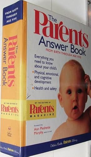 The Parents Answer Book: Everything You Need to Know about Your Child's Development, Health, and ...
