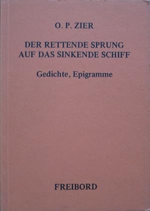 Seller image for Der rettende Sprung auf das sinkende Schiff. Gedichte, Epigramme. for sale by Antiquariat Bernd Preler