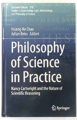 Bild des Verkufers fr Philosophy of Science in Practice: Nancy Cartwright and the Nature of Scientific Reasoning: 379 (Synthese Library, 379) zum Verkauf von PsychoBabel & Skoob Books